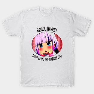 Ravioli Ravioli Dont Lewd The Dragon Loli T-Shirt